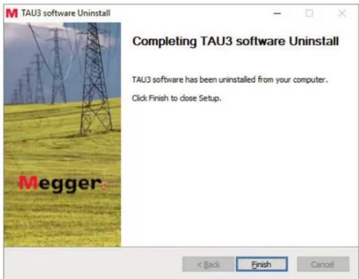 TAU3 software Uninstall Completing TAU3 software Uninstall TAU3 software has been uninstalled from your computer. Click Finish to close Setup. Megger < Back Finish Cancel