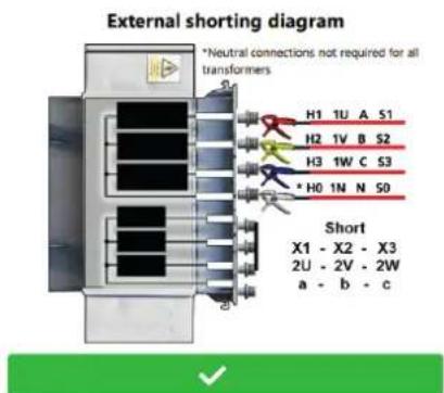 External shorting diagram *Neutral connections not required for all transformers H1 1U A S1 H2 1V B S2 H3 1W C S3 * H0 1N N S0 Short X1 - X2 - X3 2U - 2V - 2W a - b - c
