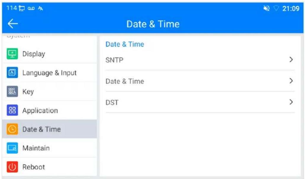 114 Date & Time System Display Language & Input Key Application Date & Time Maintain Reboot Date & Time SNTP > Date & Time > DST >