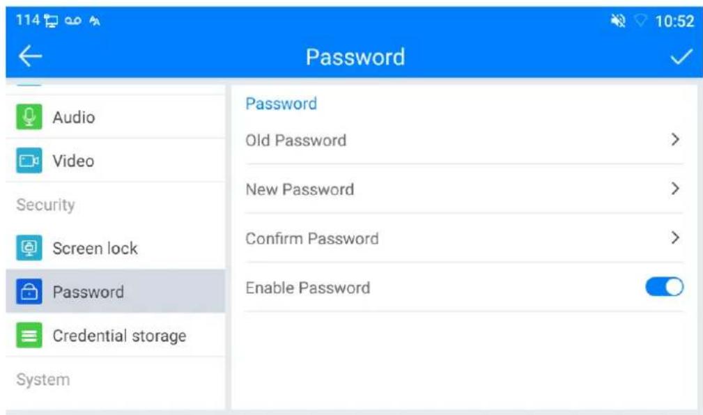 114 Password Audio Video Security Screen lock Password Credential storage System Password Old Password > New Password > Confirm Password > Enable Password