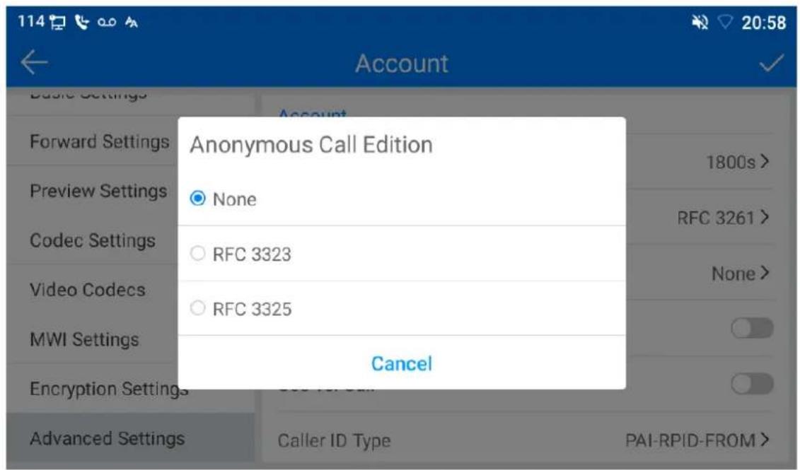 Account Forward Settings Preview Settings Codec Settings Video Codecs MWI Settings Encryption Settings Advanced Settings Account Anonymous Call Edition None RFC 3323 RFC 3325 Cancel 1800s > RFC 3261 > None > Caller ID Type PAI-RPID-FROM >