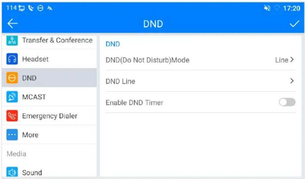 114 DND Transfer & Conference Headset DND MCAST Emergency Dialer More Media Sound DND DND(Do Not Disturb)Mode Line > DND Line > Enable DND Timer 17:20