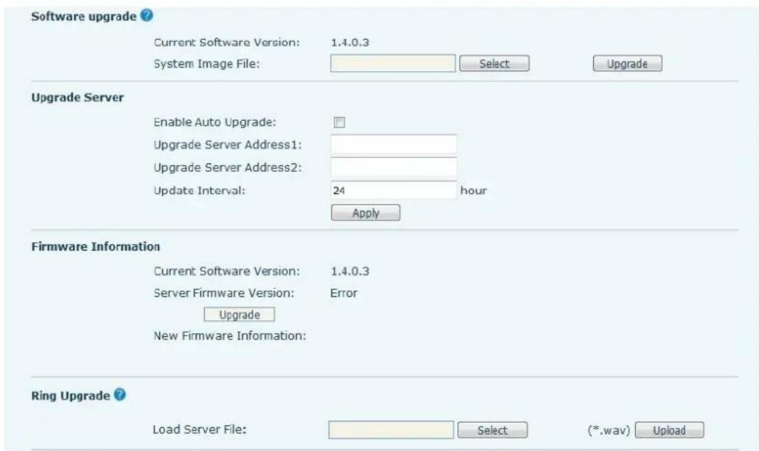 Software upgrade ? Current Software Version: 1.4.0.3 System Image File: Select Upgrade Upgrade Server Enable Auto Upgrade: Upgrade Server Address1: Upgrade Server Address2: Update Interval: 24 hour Apply Firmware Information Current Software Version: 1.4.0.3 Server Firmware Version: Error Upgrade New Firmware Information: Ring Upgrade ? Load Server File: Select (*.wav) Upload