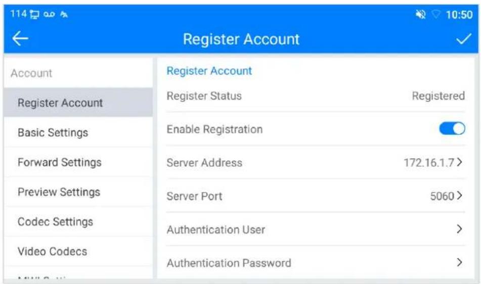 114 00 Register Account Register Account Register Status Registered Enable Registration Server Address 172.16.1.7 > Server Port 5060 > Authentication User > Authentication Password >