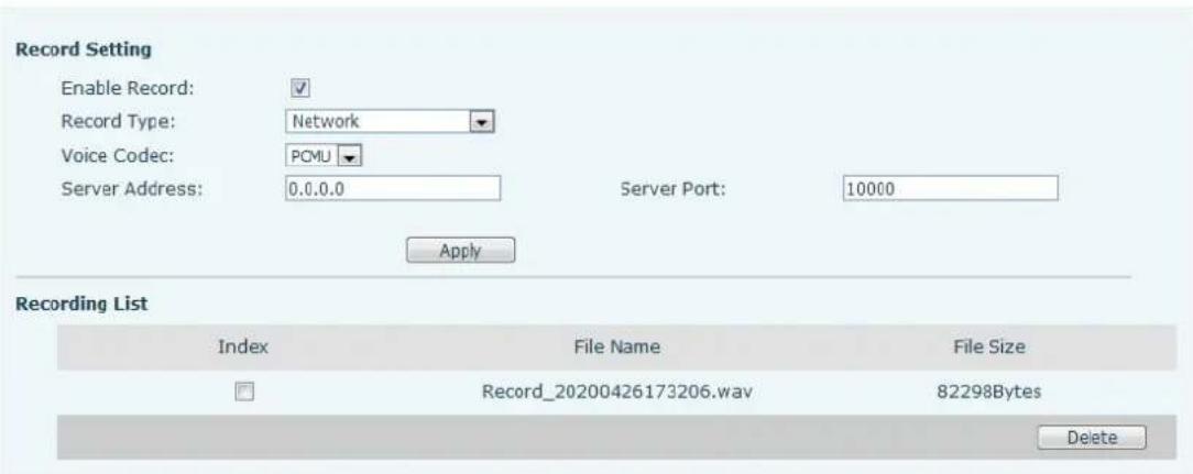 Record Setting Enable Record: ✓ Record Type: Network Voice Codec: PCMU Server Address: 0.0.0.0 Server Port: 10000 Apply Recording List Index File Name File Size Record_20200426173206.wav 82298Bytes Delete