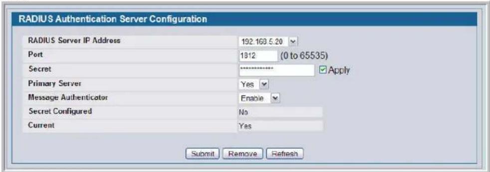 RADIUS Authentication Server Configuration RADIUS Server IP Address 192.163.5.20 Port 1312 (0 to 65535) Secret ******** Apply Primary Server Yes Message Authenticator Enable Secret Configured No Current Yes Submit Remove Refresh