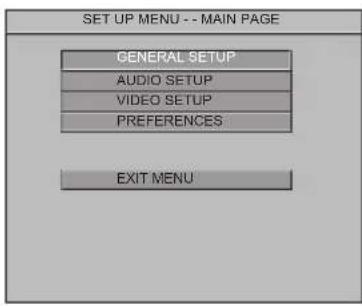 SET UP MENU -- MAIN PAGE GENERAL SETUP AUDIO SETUP VIDEO SETUP PREFERENCES EXIT MENU
