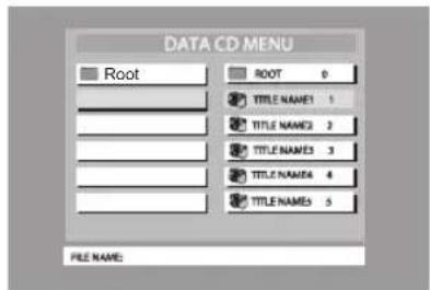 DATA CD MENU Root ROOT 0 TITLE NAME1 1 TITLE NAME2 2 TITLE NAME3 3 TITLE NAME4 4 TITLE NAME5 5 FILE NAME: