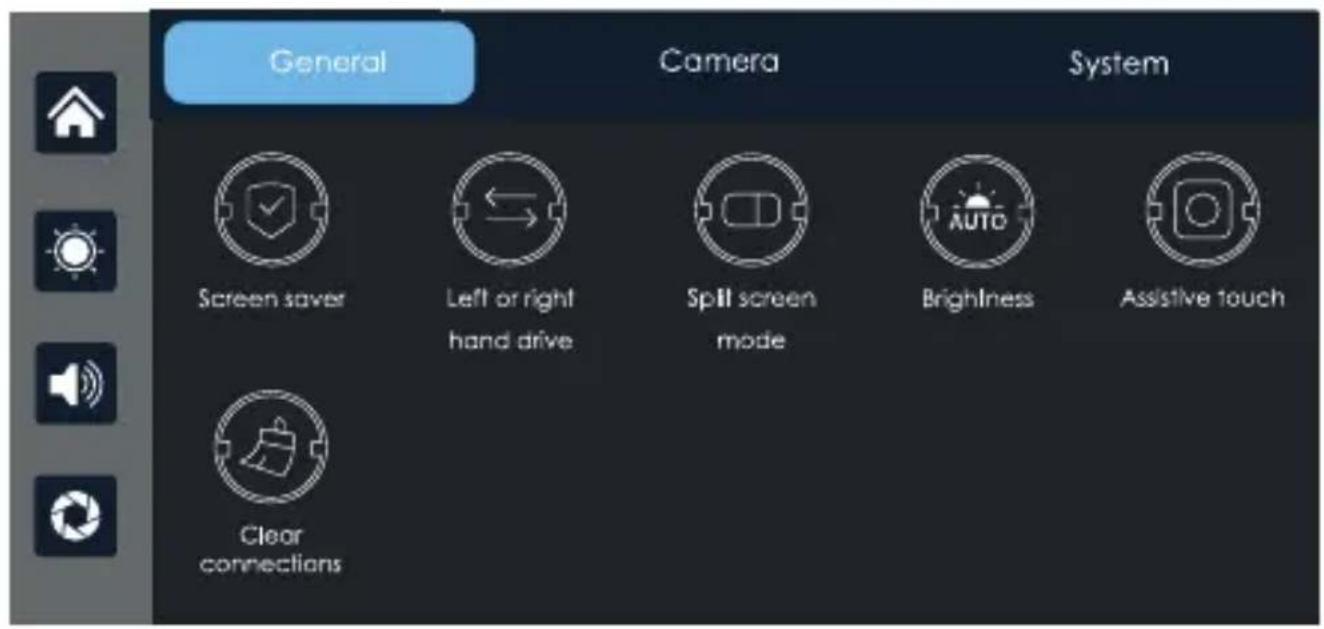 General Camera System Screen saver Left or right hand drive Spill screen mode Brightness Assistive touch Clear connections