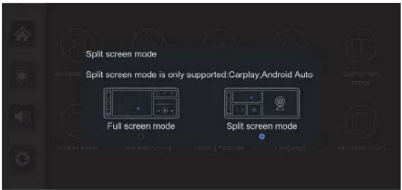 Split screen mode Split screen mode is only supported:Carplay,Android Auto Full screen mode Split screen mode