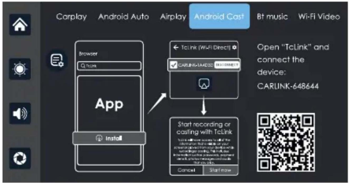 Carplay Android Auto Airplay Android Cost Bt music Wi-Fi Video Browser Q TcLink App Install ← TcLink (WiFi Direct) CARLINK-TAADSD CONNECT Start recording or casting with TcLink Cancel Start now Open "TcLink" and connect the device: CARLINK-648644