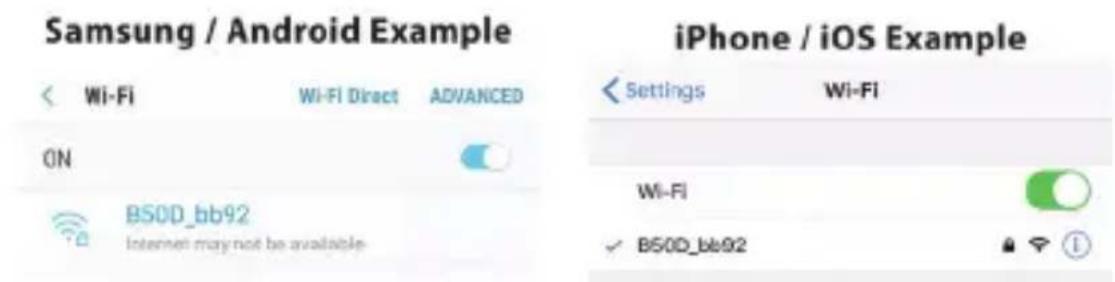 Samsung / Android Example Wi-Fi Wi-Fi Direct ADVANCED ON BSOD_bb92 Internet may not be available iPhone / iOS Example Settings Wi-Fi Wi-Fi ✓ B50D_bb92