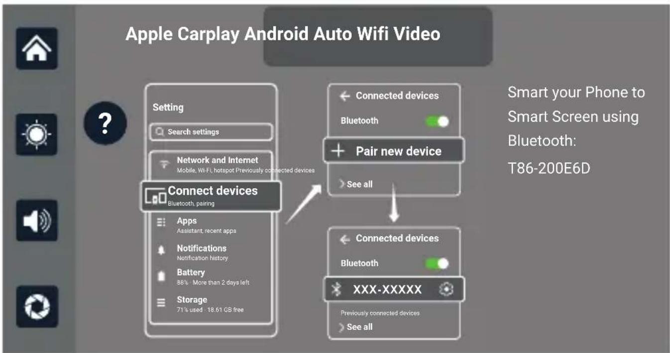 Apple Carplay Android Auto Wifi Video Setting Search settings Network and Internet Mobile, Wi-Fi, hotspot Previously connected devices Connect devices Bluetooth, pairing Apps Assistant, recent apps Notifications Notification history Battery 86% More than 2 days left Storage 71% used 18.61 GB free Connected devices Bluetooth + Pair new device > See all Connected devices Bluetooth XXX-XXXXX > Previously connected devices > See all Smart your Phone to Smart Screen using Bluetooth: T86-200E6D