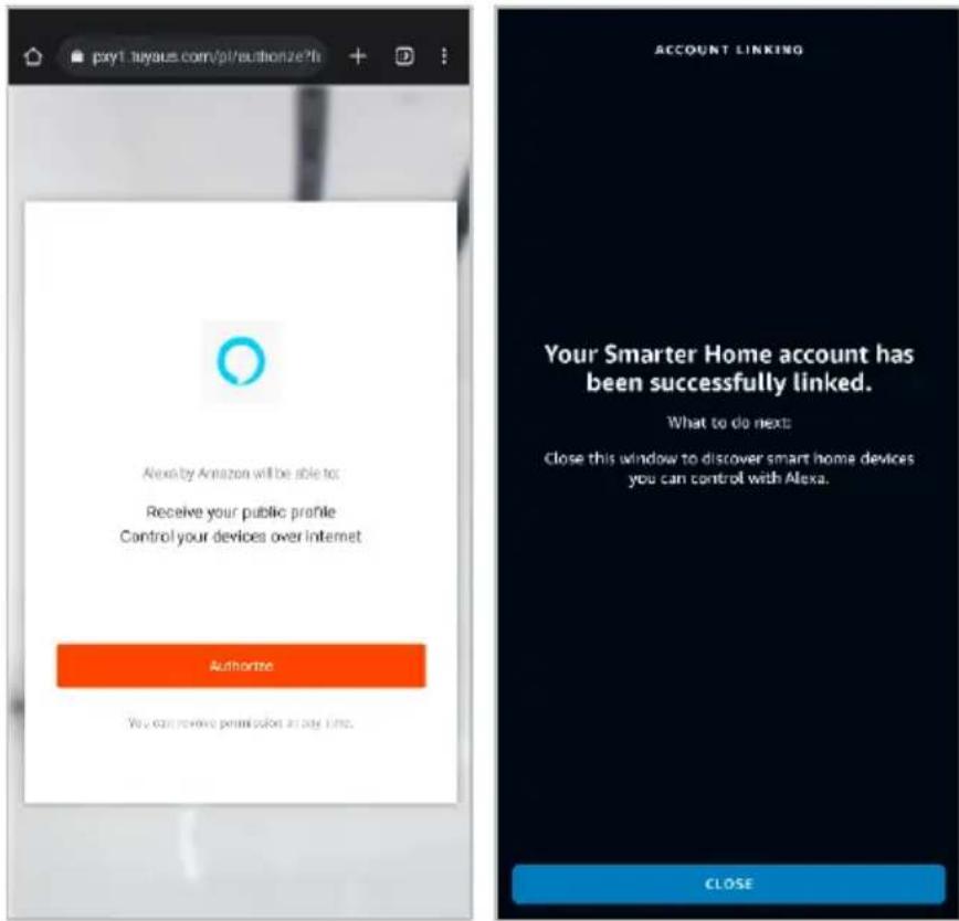 pxyl.tuyaus.com/pt/authorize?in Alexby Amazon will be able to: Receive your public profile Control your devices over internet Authorize You can review permission at any time. ACCOUNT LINKING Your Smarter Home account has been successfully linked. What to do next: Close this window to discover smart home devices you can control with Alexa. CLOSE