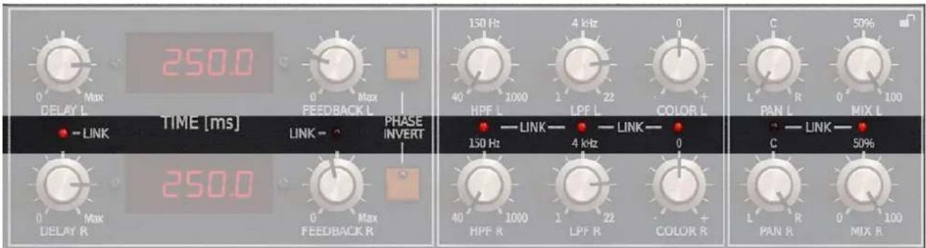 250.0 TIME [ms] 250.0 DELAY L Max 0 Max FEEDBACK L LINK - PHASE INVERT 0 Max 0 Max FEEDBACK R 150 Hz 4 kHz 0 HPF L 1000 40 1000 1 22 COLOR L C L R 50% 0 100 PAN L MIX L LINK - 150 Hz 4 kHz 0 HPF R 1000 1 22 LPF R COLOR R C L R 50% 0 100 PAN R MIX R