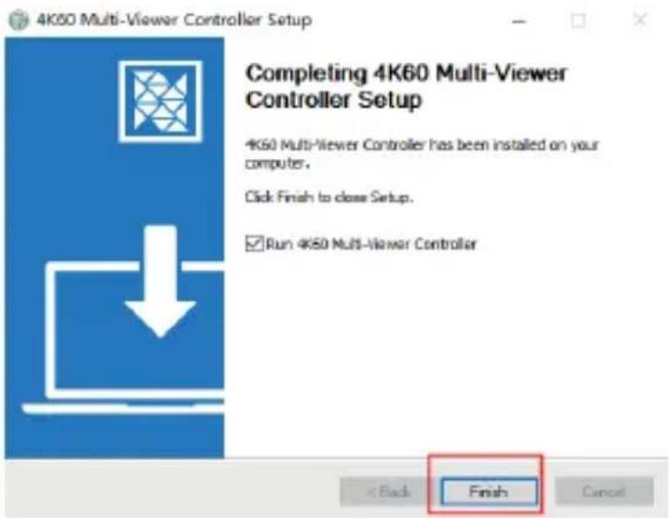 4K60 Multi-Viewer Controller Setup Completing 4K60 Multi-Viewer Controller Setup 4K60 Multi-Viewer Controller has been installed on your computer. Click Finish to close Setup. ✓ Run 4K60 Multi-Viewer Controller Finish < Back Cancel