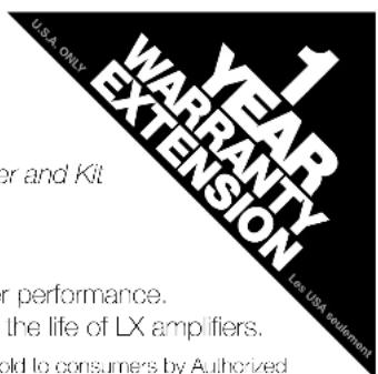 1 YEAR WARRANTY Extension Lx USA equipment USA ONLY er and Kit or performance. the life of LX amplifiers. old to consumers by Authorized