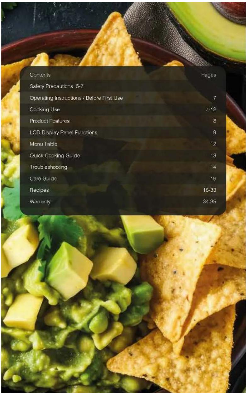 Contents Pages: Safety Precautions 5-7; Operating Instructions / Before First Use 7; Cooking Use 7-12; Product Features 8; LCD Display Panel Functions 9; Menu Table 12; Quick Cooking Guide 13; Troubleshooting 14; Care Guide 16; Recipes 18-33; Warranty 34-35.