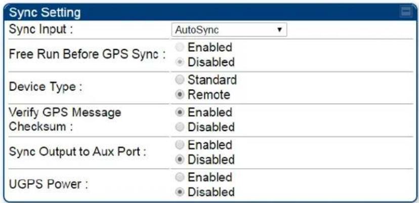 Sync Setting Sync Input : AutoSync Free Run Before GPS Sync : Enabled Disabled Device Type : Standard Remote Verify GPS Message Enabled Checksum : Disabled Sync Output to Aux Port : Enabled Disabled UGPS Power : Enabled Disabled