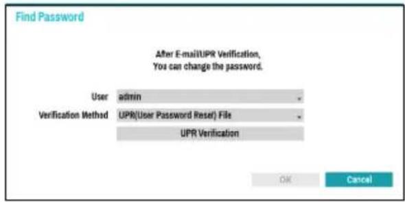 Find Password After E-mail/UPR Verification, You can change the password. User admin Verification Method UPR(User Password Reset) File UPR Verification OK Cancel