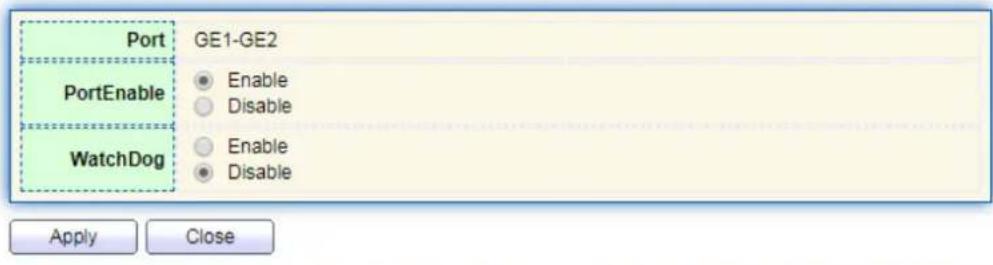 Port GE1-GE2 PortEnable Enable WatchDog Enable Apply Close