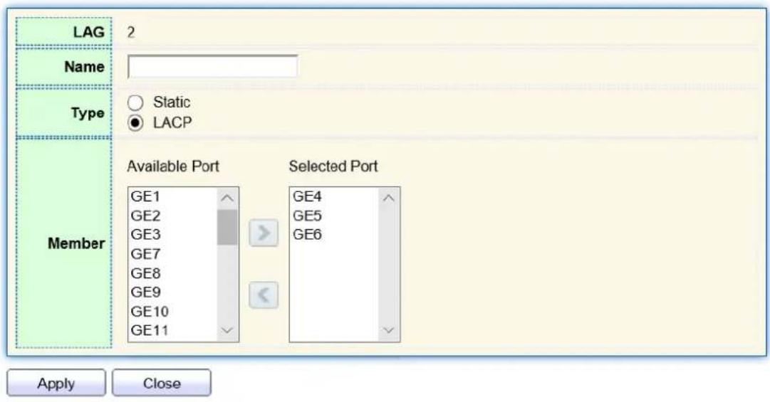 LAG Name Type Static LACP Member Available Port GE1 GE2 GE3 GE7 GE8 GE9 GE10 GE11 Selected Port GE4 GE5 GE6 Apply Close
