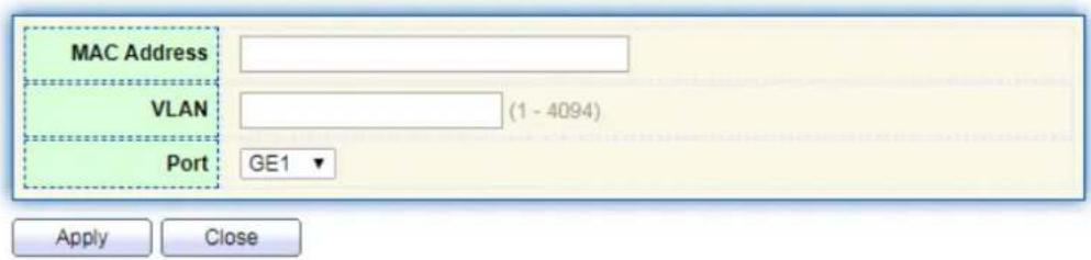 MAC Address VLAN (1 - 4094) Port GE1 ▼ Apply Close
