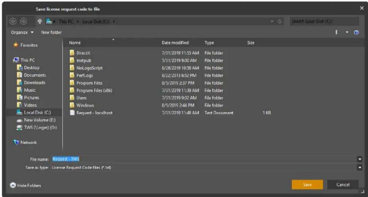 Save license request code to file Organize New folder Favorites This PC Desktop Documents Downloads Music Pictures Videos Local Disk (C:) New Volume (E:) TWS (\logre) (O:) Network Name Date modified Type Size DirectX 7/31/2019 11:55 AM File folder inetpub 7/31/2019 9:00 AM File folder NoLogoScript 8/26/2019 10:58 AM File folder PerlLogs 8/22/2013 6:52 PM File folder Program Files 8/5/2019 2:37 PM File folder Program Files (x86) 7/31/2019 11:39 AM File folder Users 7/31/2019 9:02 AM File folder Windows 8/5/2019 2:44 PM File folder Request - localhost 7/31/2019 11:48 AM Text Document 1 KB File name: Request - TWS Save as type: License Request Code files (*.txt) Hide Folders Save Cancel