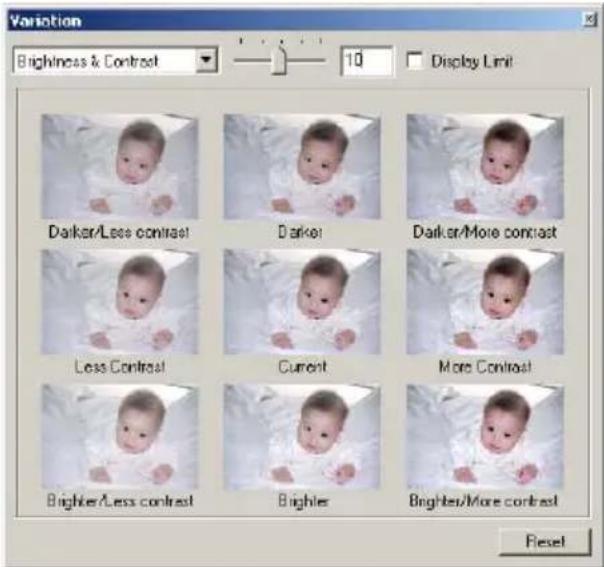 Variation Brightness & Contrast 10 Display Limit Darker/Less contrast Darker Darker/More contrast Less Contrast Current More Contrast Brighter/Less contrast Brighter Brighter/More contrast Reset