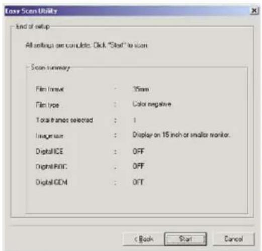 Easy Scan Utility End of setup All settings are complete. Click "Scan" to scan Scan summary Film Inset: 35mm Film type: Color negative Total frames selected: 1 Image size: Display on 15 inch or smaller monitor. Digital ICE: OFF Digital RTC: OFF Digital GEM: OFF < Back Start Cancel