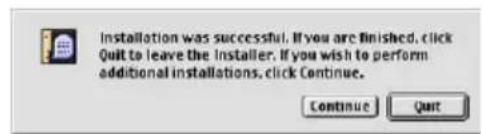 Installation was successful. If you are finished, click Quit to leave the installer. If you wish to perform additional installations, click Continue. Continue Quit