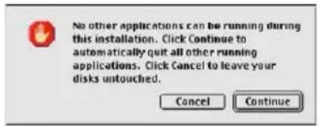 No other applications can be running during this installation. Click Continue to automatically quit all other running applications. Click Cancel to leave your disks untouched. Cancel Continue