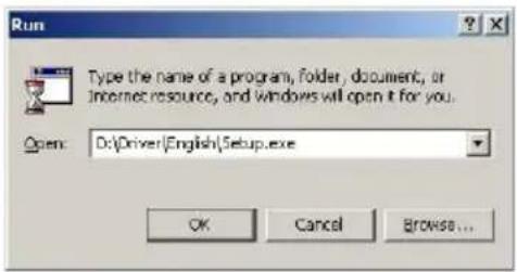 Run Type the name of a program, folder, document, or Internet resource, and Windows will open it for you. Open: D:\Driver\English\Setup.exe OK Cancel Browse...