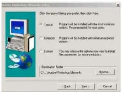 Adobe Photoshop Elements Setup Click the type of Setup you prefer, then click Next. Typical Programs will be installed with the most common options. Recommended for most users. Compact Programs will be installed with minimum required options. Custom You may choose the options you want to install Recommended for advanced users. Destination Folder C:\Adobe\Photoshop Elements Browse... < Back Next > Cancel