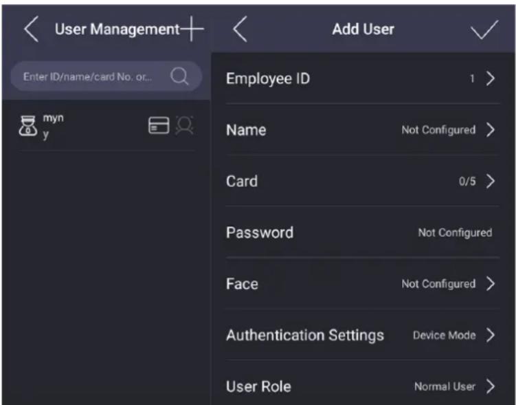 User Management + Enter ID/name/card No. or... myn y Add User Employee ID 1 > Name Not Configured > Card 0/5 > Password Not Configured Face Not Configured > Authentication Settings Device Mode > User Role Normal User >