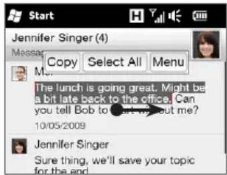 Jennifer Singer (4) Message Copy Select All Menu The lunch is going great. Might be a bit late back to the office. Can you tell Bob to start out me? 10/05/2009 Jennifer Singer Sure thing, we'll save your topic for the end