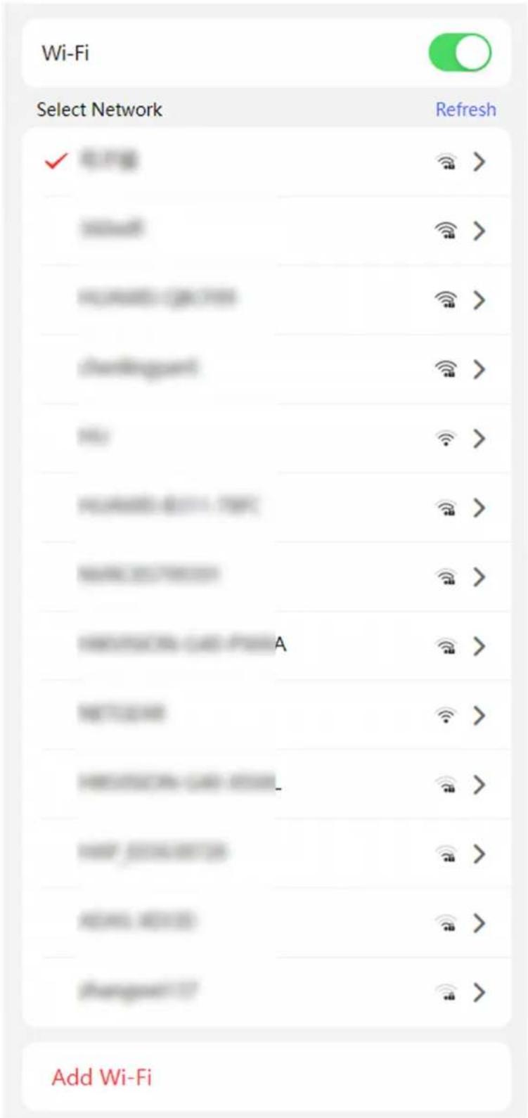Wi-Fi Select Network Refresh ✓ 选择 A > B... B > > C > > D > > E > > F > > G > > H > > I > > J > > K > > L > > M > > N > > O > > P > > Q > > R > > S > > T > > U > > V > > W > > X > > Y > > Z > > A Add Wi-Fi
