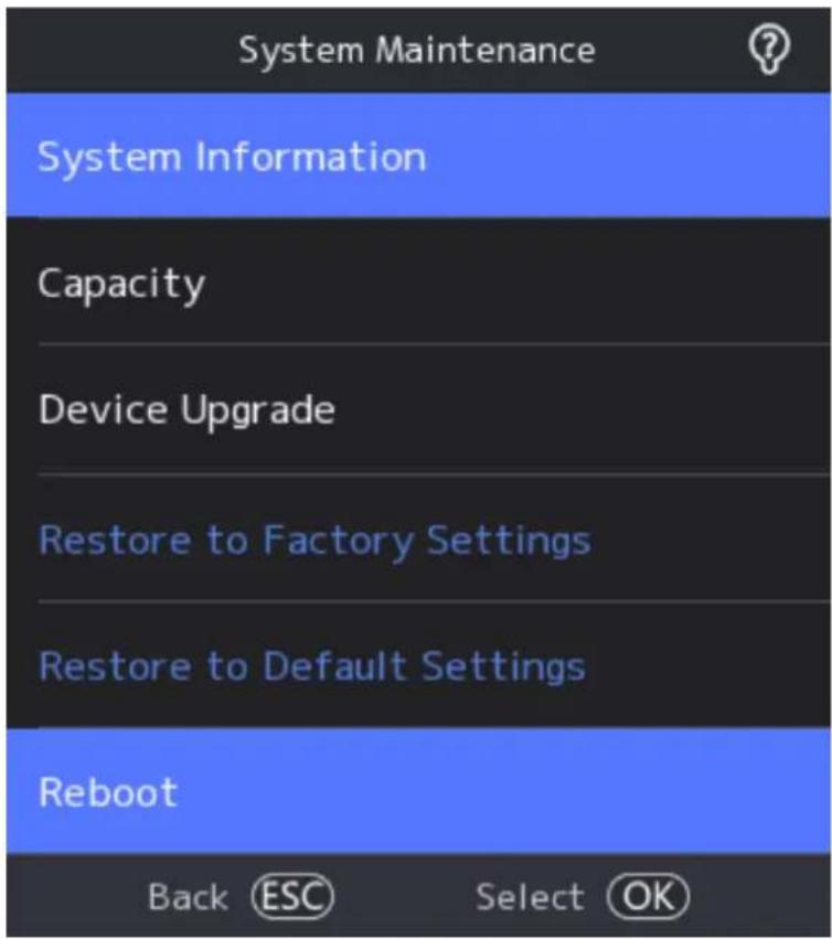 System Maintenance System Information Capacity Device Upgrade Restore to Factory Settings Restore to Default Settings Reboot Back ESC Select OK