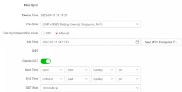 Time Sync Device Time 2022-07-11 14:17:27 Time Zone (GMT+08:00) Beijing, Urumqi, Singapore, Perth Time Synchronization mode ○ NTP ● Manual Set Time 2022-07-11 14:17:15 Sync With Computer Ti... DST Enable DST Start Time April ▼ First ▼ Sunday ▼ 02 ▼ End Time October ▼ Last ▼ Sunday ▼ 02 ▼ DST Bias 30minute(s) ▼