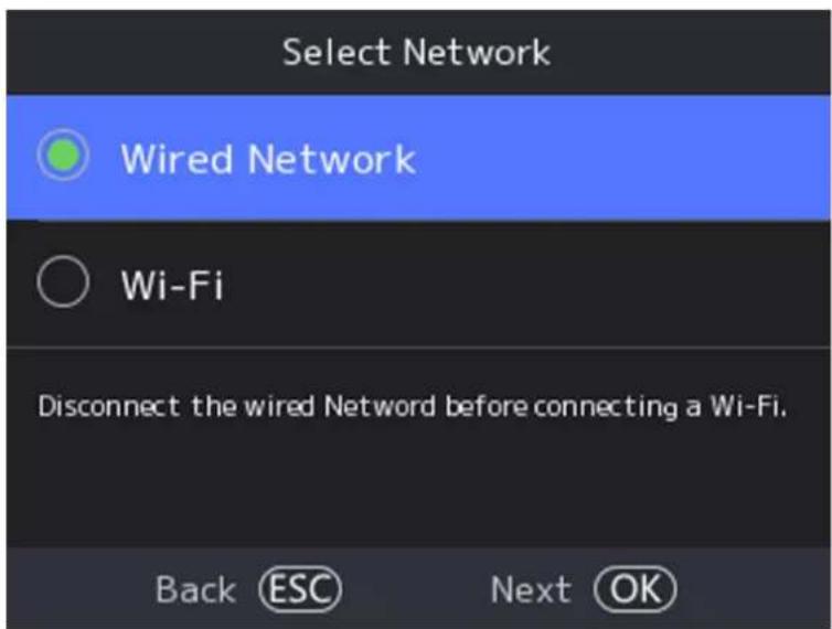 Select Network Wired Network Wi-Fi Disconnect the wired Netword before connecting a Wi-Fi. Back ESC Next OK