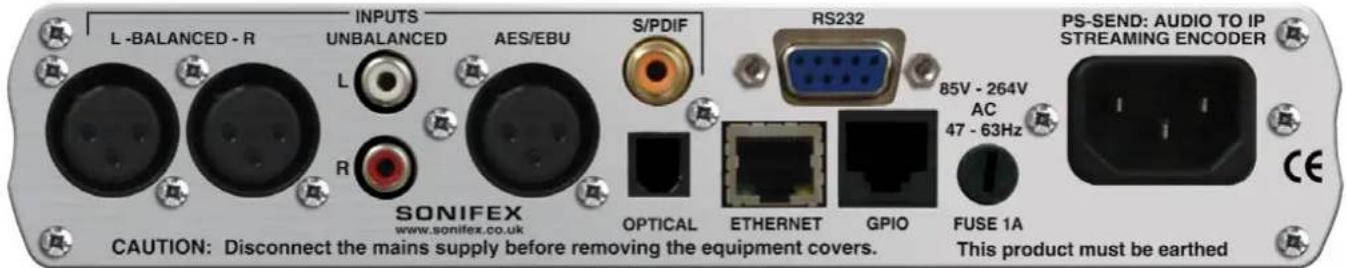 L-BALANCED - R INPUTS UNBALANCED AES/EBU S/PDIF RS232 85V - 264V AC 47 - 63Hz PS-SEND: AUDIO TO IP STREAMING ENCODER SONIFEX www.sonifex.co.uk OPTICAL ETHERNET GPIO FUSE 1A CAUTION: Disconnect the mains supply before removing the equipment covers. This product must be earthed