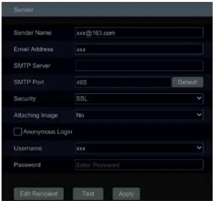 Sender Sender Name xxx@163.com Email Address xxx SMTP Server SMTP Port 465 Default Security SSL Attaching Image No Anonymous Login Username xxx Password Enter Password Edit Recipient Test Apply