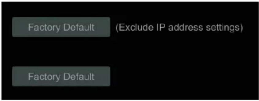 Factory Default (Exclude IP address settings) Factory Default