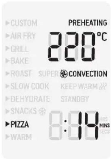 PREHEATING CUSTOM AIR FRY GRILL BAKE ROAST SUPER CONVECTION SLOW COOK KEEP WARM DEHYDRATE STANDBY SNACKS PIZZA 8:19 HRS MINS WARM SECS