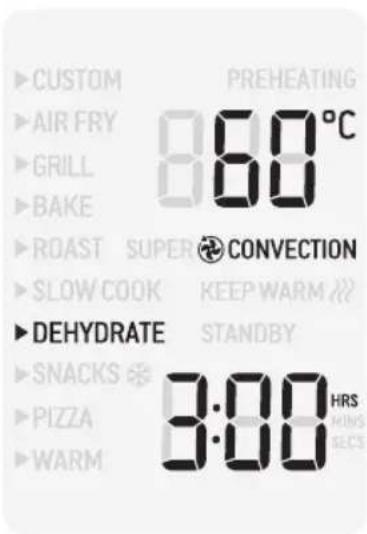 CUSTOM PREHEATING AIR FRY 80.0°C GRILL BAKE ROAST SUPER CONVECTION SLOW COOK KEEP WARM DEHYDRATE STANDBY SNACKS PIZZA WARM 3:00 HRS MINS SECS
