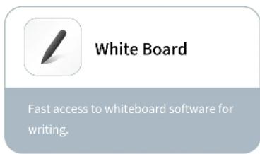 White Board Fast access to whiteboard software for writing.