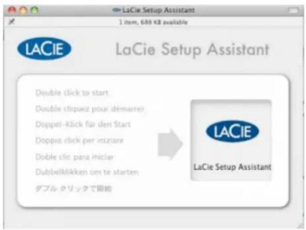 LaCie Setup Assistant 1 item, 688 KB available LaCie Setup Assistant Double click to start Double cliquez pour démarrer Doppel-Klick für den Start Doppia click per inziare Doble clic para iniciar Dubbelklikken om te starten ダブル-クリックで開始 LACIE LaCie Setup Assistant