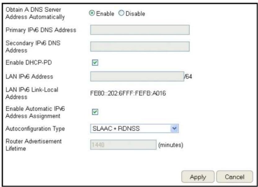 Obtain A DNS Server Address Automatically Enable Disable Primary IPv6 DNS Address Secondary IPv6 DNS Address Enable DHCP-PD LAN IPv6 Address /64 LAN IPv6 Link-Local Address FE80::202:6FFF:FEFB:A016 Enable Automatic IPv6 Address Assignment Autoconfiguration Type SLAAC + RDNSS Router Advertisement Lif…