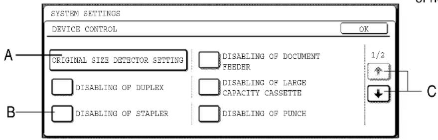SYSTEM SETTINGS DEVICE CONTROL OK ORIGINAL SIZE DETECTOR SETTING DISABLING OF DOCUMENT FEEDER DISABLING OF DUPLEX DISABLING OF LARGE CAPACITY CASSETTE DISABLING OF STAPLER DISABLING OF PUNCH 1/2 C