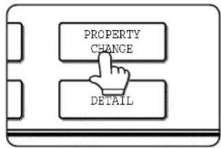 SHARP MX-M450N - Touch the [PROPERTY CHANGE] key in the operation selection screen. - 1